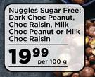 Nuggles Sugar Free: Dark Choc Peanut, Choc Raisin, Milk Choc Peanut Or Milk Choc Raisin-Per 100g