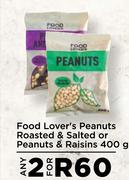Food Lover's Peanuts Roasted & Salted Or Peanuts & Raisins-For 2 x 400g