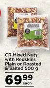 CR Mixed Nuts With Redskins Plain Or Roasted & Salted-500g Each