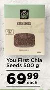 You First Chia Seeds-500g Each