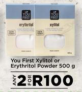 You First Xylitol Or Erythritol Powder-For Any 2 x 500g