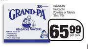 Grand-Pa Headache Powders Or Tablets-38s/76s Per Pack