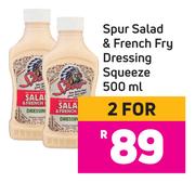 Spur Salad & French Fry Dressing Squeeze-For 2 x 500ml
