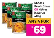 Rhodes Peach Slices Or Halves In Syrup-For 4 x 410g