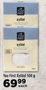 You First Xylitol-500g Each