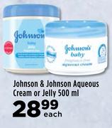 Johnson & Johnson Aqueous Cream Or Jelly-500ml Each