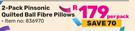 Always Home 2 Pack Pinsonic Quilted Ball Fibre Pillows-Per Pack