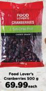 Food Lover's Cranberries-500g Each