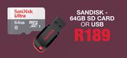 Sansisk 64GB SD Card Or USB