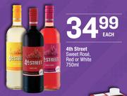 4th Street Sweet Rose, Red Or White-750ml Each