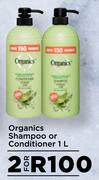 Organics Shampoo Or Conditioner-For 2 x 1L
