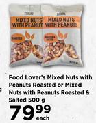 Food Lover's Mixed Nuts With Peanuts Roasted Or Mixed Nuts With Peanuts Roasted & Salted-500g Each