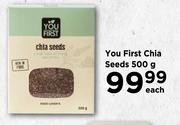 You First Chia Seeds-500g Each