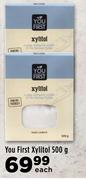 You First Xylitol-500g Each