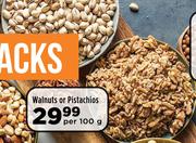 Walnuts Or Pistachios-Per 100g
