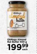 Oh Mega Almond Nut Butter-400g Each