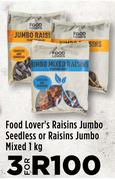 Food Lover's Raisins Jumbo Seedless Or Raisins Jumbo Mixed-For 3 x 1Kg