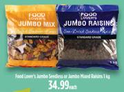 Food Lover's Jumbo Seedless Or Jumbo Mixed Raisin-1Kg Each