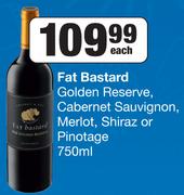 Fat Bastard Golden Reserve, Cabernet Sauvignon, Merlot, Shiraz Or Pinotage 750ml- Each