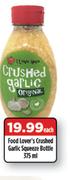 Food Lover's Crushed Garlic Squeeze Bottle-375ml Each