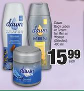 Dawn Body Lotion Or Cream For Men Or Women (Selected)-400ml Each