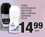 Shield Anti Perspirant Roll On For Men Or Women (Selected)-50ml Each