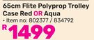 Tosca 65cm Flite Polyprop Trolley Case Red Or Aqua