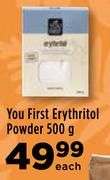 You First Erythritol Powder-500g Each