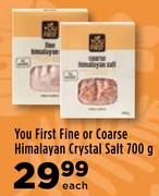 You First Fine Or Coarse Himalayan Crystal Salt-700g Each