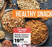 Almonds, Cashews Or Mixed Nuts Assorted-Per 100g