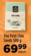 You First Chia Seeds-500g Each