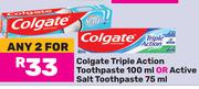 Colgate Triple Action Toothpaste 100ml Or Active Salt Toothpaste 75ml-For Any 2