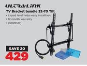 Ultra Link TV Bracket Bundle 32-70" Tilt