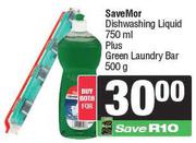 SaveMor Dishwashing Liquid 750ml Plus Green Laundry Bar 500g-Both For