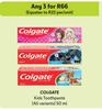 Colgate Kids Toothpaste (All Variants)-For Any 3 x 50ml
