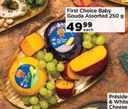 First Choice Baby Gouda Assorted-250g Each