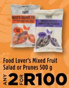 Food Lover's Mixed Fruit Salad Or Prunes-For Any 2 x 500g