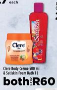 Clere Body Creme 500ml Or Satiskin Foam Bath 1L-Both For