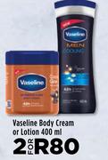 Vaseline Body Cream Or Lotion-For 2 x 400ml
