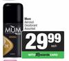 Mum Aerosol Deodorant Assorted