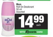 Mum Roll On Deodorant Assorted-50ml
