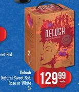 Delush Natural Sweet Red, Rose Or White-5Ltr Each