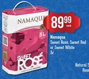 Namaqua Sweet Rose, Sweet Red Sweet White-3Ltr Each
