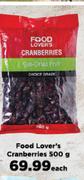 Food Lovers Cranberries-500g Each
