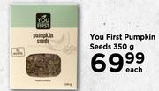 You First Pumpkin Seeds-350g Each