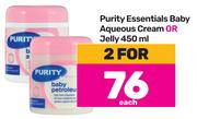 Purity Essentials Baby Aqueous Cream Or Jelly-For 2 x 450ml