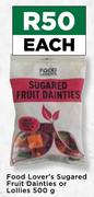 Food Lover's Sugared Fruit Dainties Or Lollies-500g Each