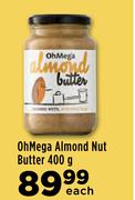 Oh Mega Almond Nut Butter-400g Each