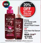 L'Oreal Elvive Full Resist With Aminexil Brush Proof Cream 200ml Or Anti Hair Fall Serum 100ml-Each