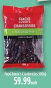 Food Lover's Cranberries-500g Each